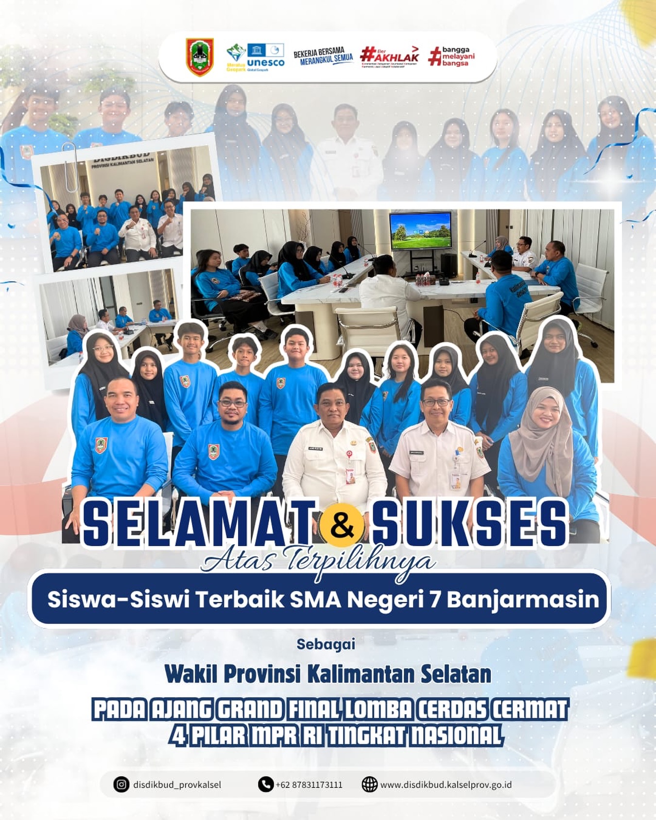 SELAMAT & SUKSES ATAS TERPILIHNYA SISWA-SISWI TERBAIK SMA NEGERI 7 BANJARMASIN SEBAGAI WAKIL PROVINSI KALIMANTAN SELATAN PADA AJANG GRAND FINAL LOMBA CERDAS CERMAT 4 PILAR MPR RI TINGKAT NASIONAL