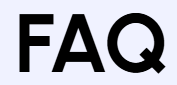 FREQUENTLY ASKED QUESTIONS (FAQ)